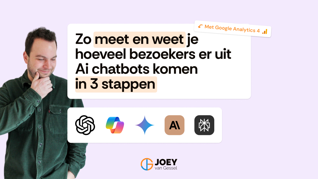 Zo meet en weet je hoeveel bezoekers er uit Ai chatbots komen met GA4 in 3 stappen